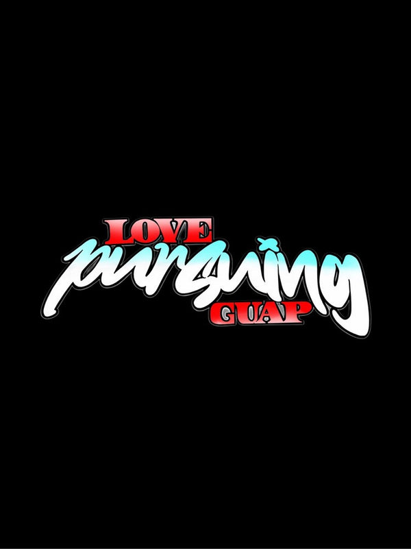 Love Pursuing Guap